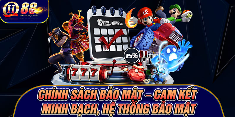 Chính sách bảo mật – Cam kết minh bạch, hệ thống bảo mật