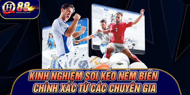 Kinh nghiệm soi kèo ném biên chính xác từ các chuyên gia