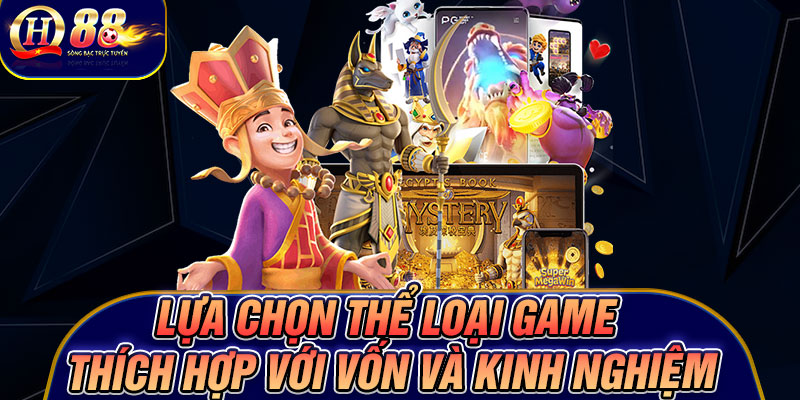 Lựa chọn thể loại game thích hợp với vốn và kinh nghiệm