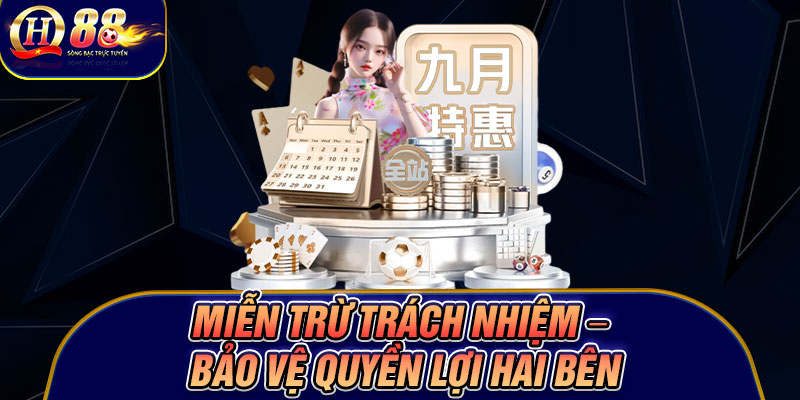 Miễn trừ trách nhiệm – Bảo vệ quyền lợi hai bên