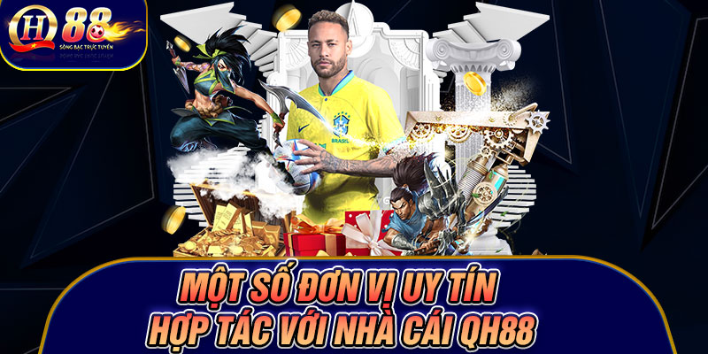Một số đơn vị uy tín hợp tác với nhà cái Qh88