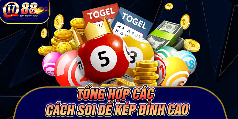 Tổng hợp các cách soi đề kép đỉnh cao