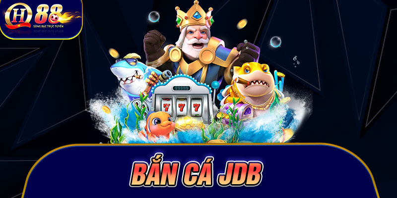 Bắn cá jdb