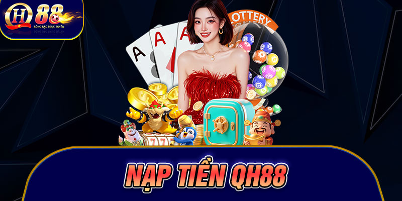 Nạp Tiền Qh88
