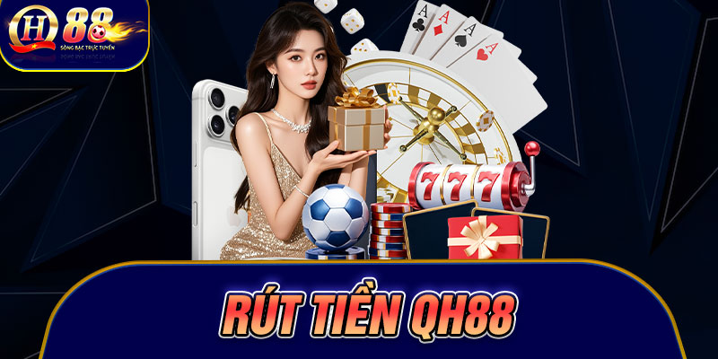 Rút Tiền Qh88